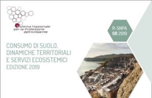 Consumo di suolo, dinamiche territoriali e servizi ecosistemici. Edizione 2019