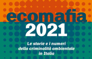 La pandemia non ferma i reati ambientali: rapporto Ecomafia 2021 Cover_Ecomafia_2021-scaled
