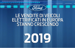 Ford presenta la nuova gamma di veicoli elettrificati le cui vendite supereranno, entro il 2022, quelle delle motorizzazioni convenzionali
