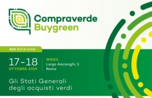Forum Compraverde-Buygreen, gli Stati Generali degli acquisti verdi, torna a Roma 17-18 Ottobre 2019 – WeGil (largo Asciaghi 5)- XIII edizione
